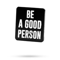 Be A Good Person - Ball Marker